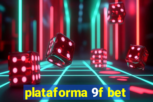 plataforma 9f bet